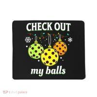 Check Out My Balls Funny Pickleball Christmas Decoration Mousepad thumb 0