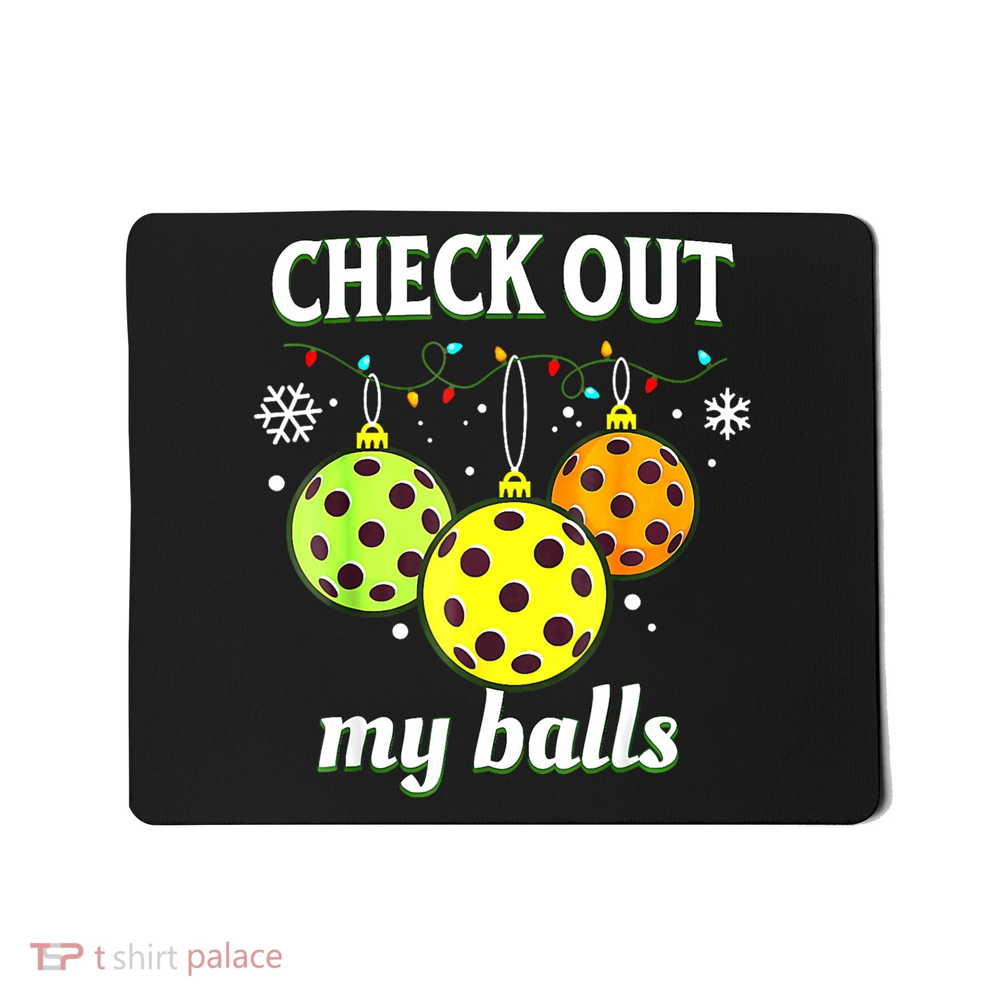Check Out My Balls Funny Pickleball Christmas Decoration Mousepad