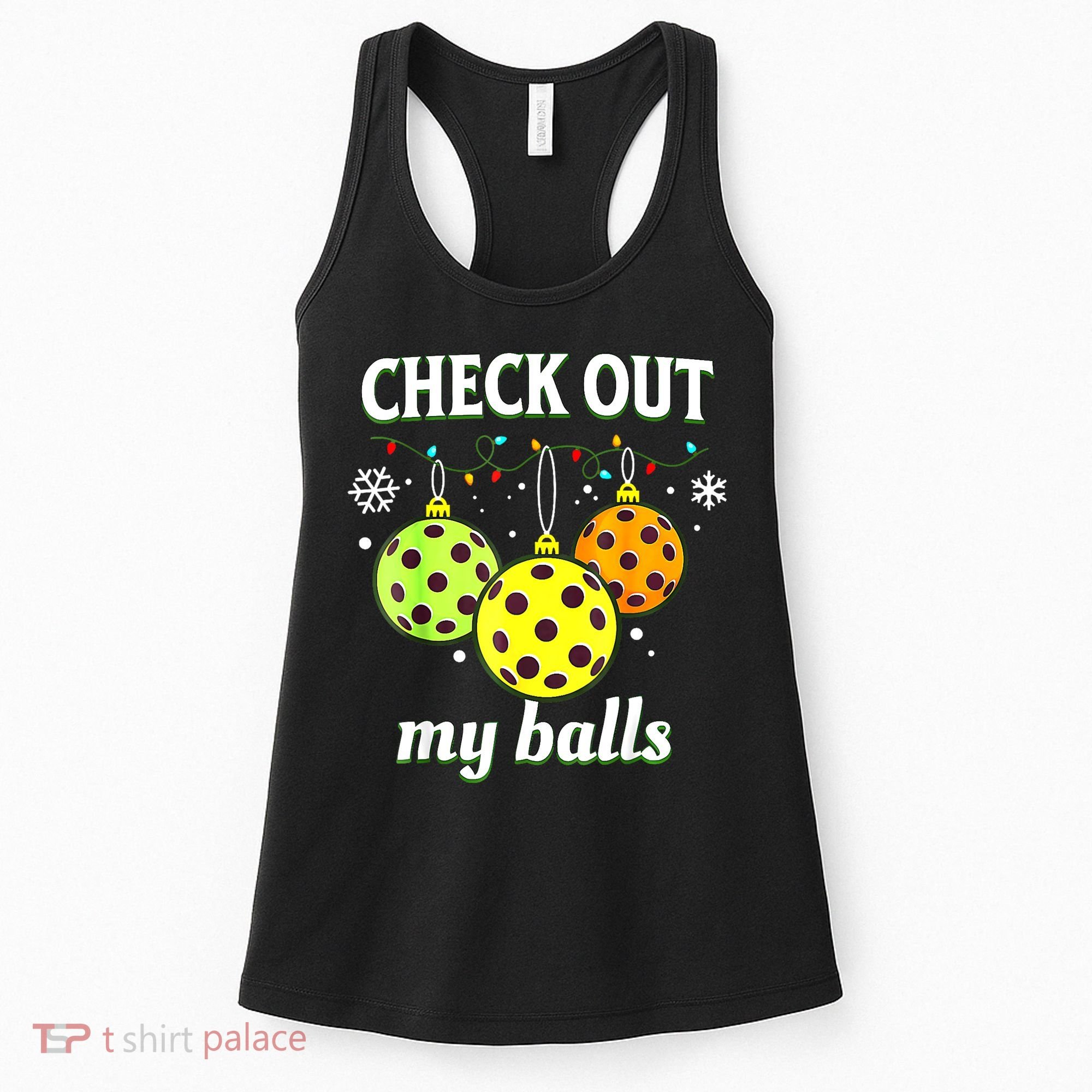 Check Out My Balls Funny Pickleball Christmas Decoration Women's Tank Top