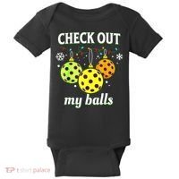Check Out My Balls Funny Pickleball Christmas Decoration Baby Bodysuit thumb 0