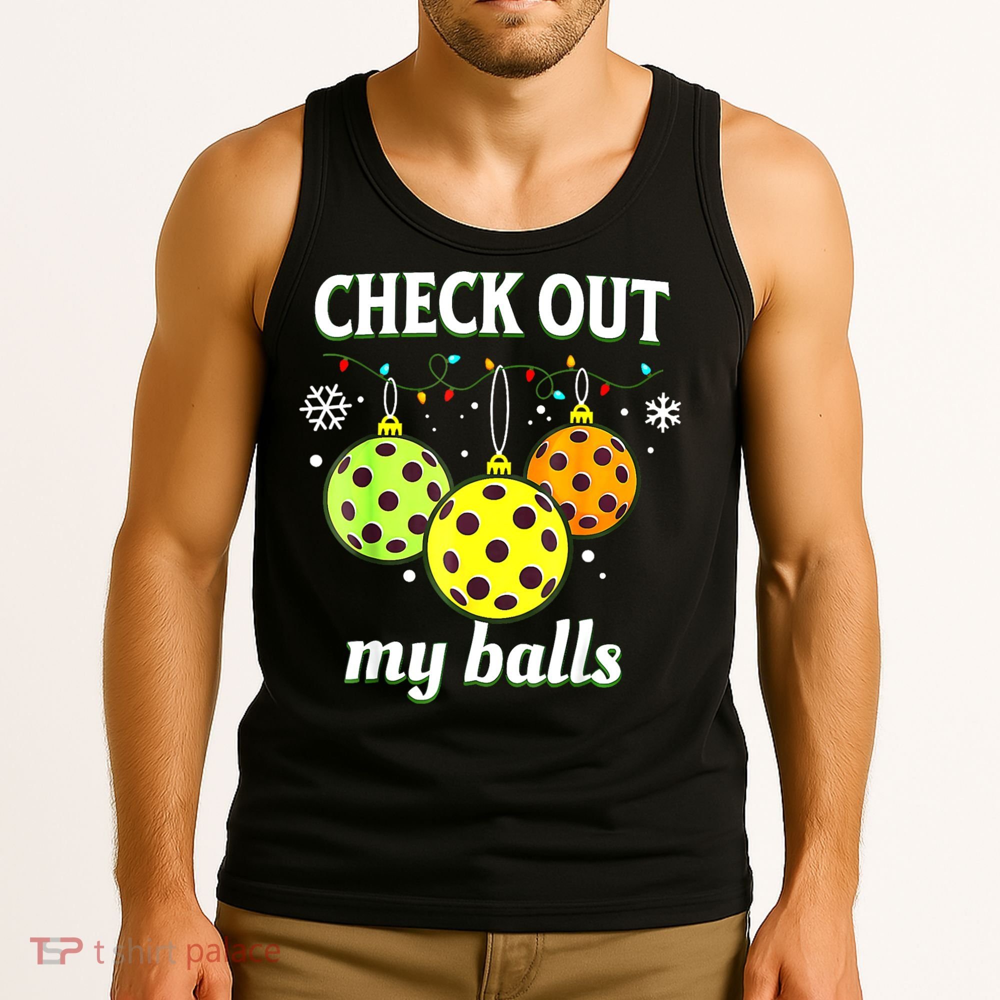 Check Out My Balls Funny Pickleball Christmas Decoration Tank Top