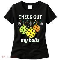 Check Out My Balls Funny Pickleball Christmas Decoration Women's T-Shirt thumb 0