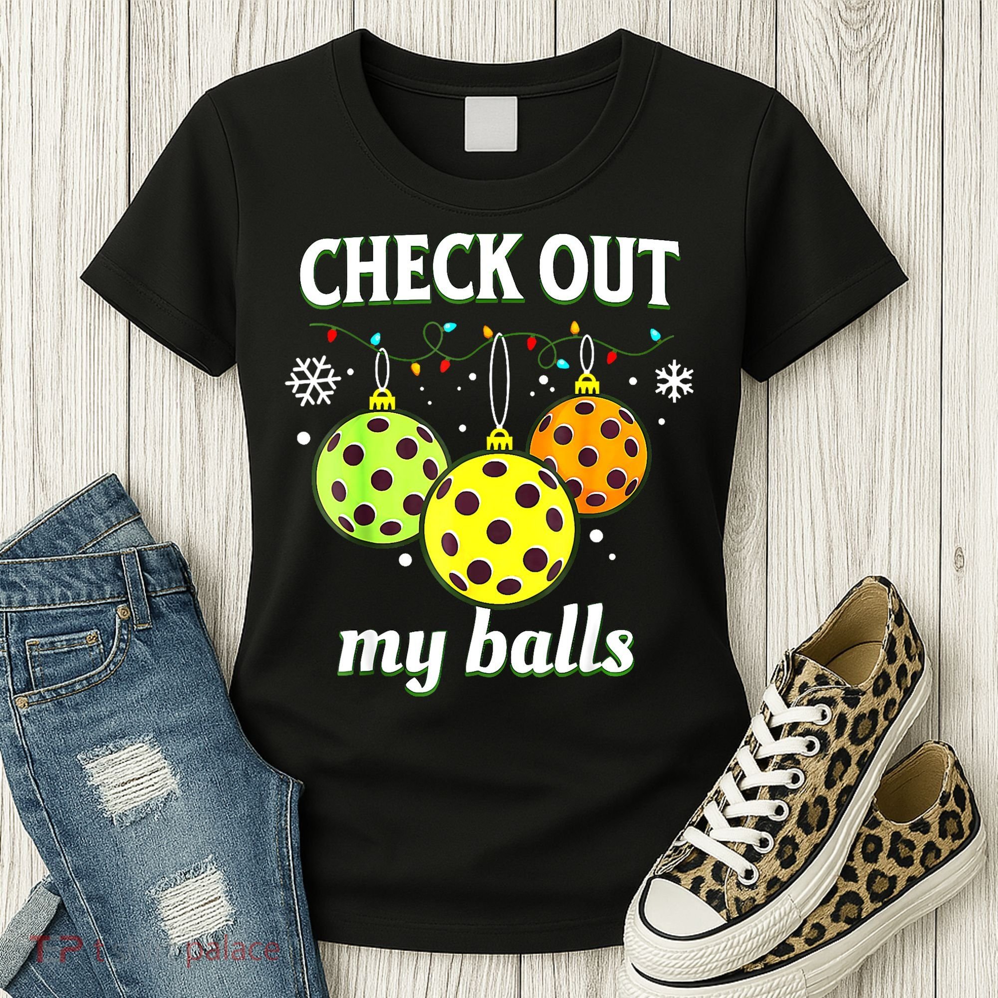 Check Out My Balls Funny Pickleball Christmas Decoration Women's T-Shirt