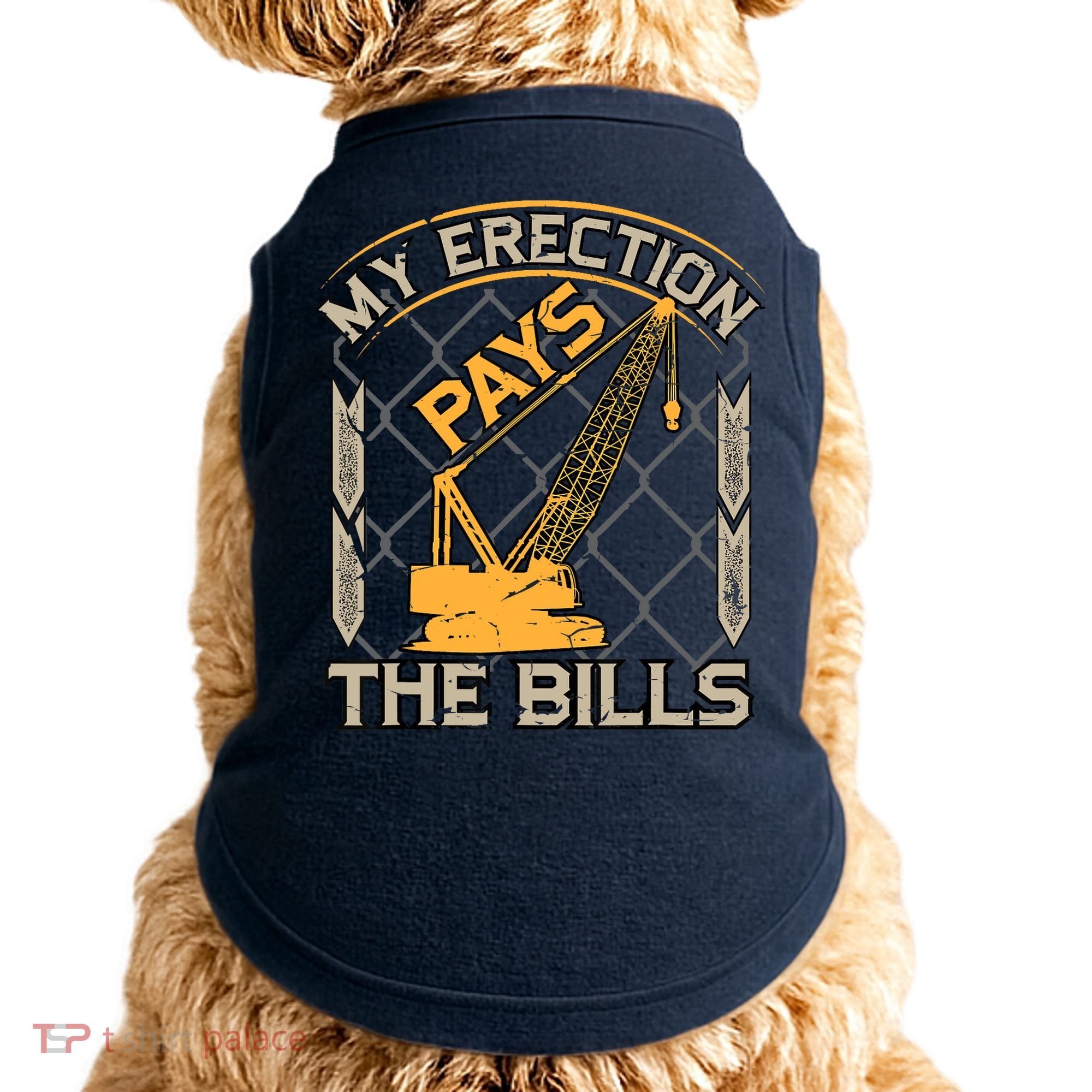 Crane Operator My Erection Pays The Bills Funny Construction Doggie Tank