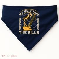 Crane Operator My Erection Pays The Bills Funny Construction USA-Made Doggie Bandana thumb 0