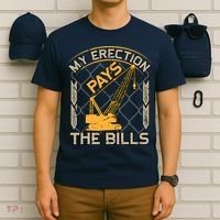 Crane Operator My Erection Pays The Bills Funny Construction T-Shirt thumb 6