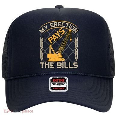 Crane Operator My Erection Pays The Bills Funny Construction Hat