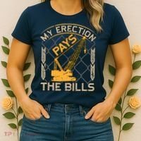 Crane Operator My Erection Pays The Bills Funny Construction Women's T-Shirt thumb 2