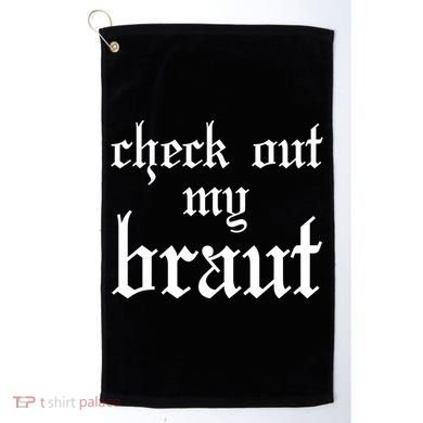 Check Out My Braut Oktoberfest Golf Towel