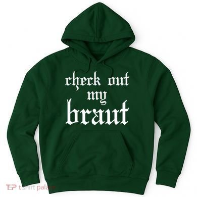 Check Out My Braut Oktoberfest Hoodie