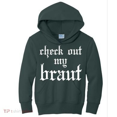 Check Out My Braut Oktoberfest Kids Hoodie