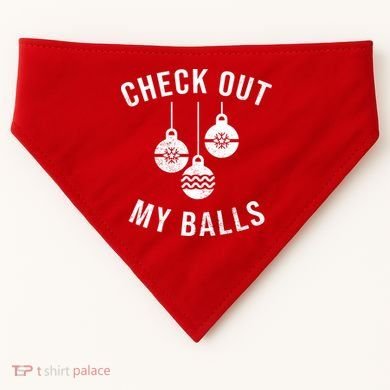 Checkout Out My Balls Funny XMas Christmas USA-Made Doggie Bandana