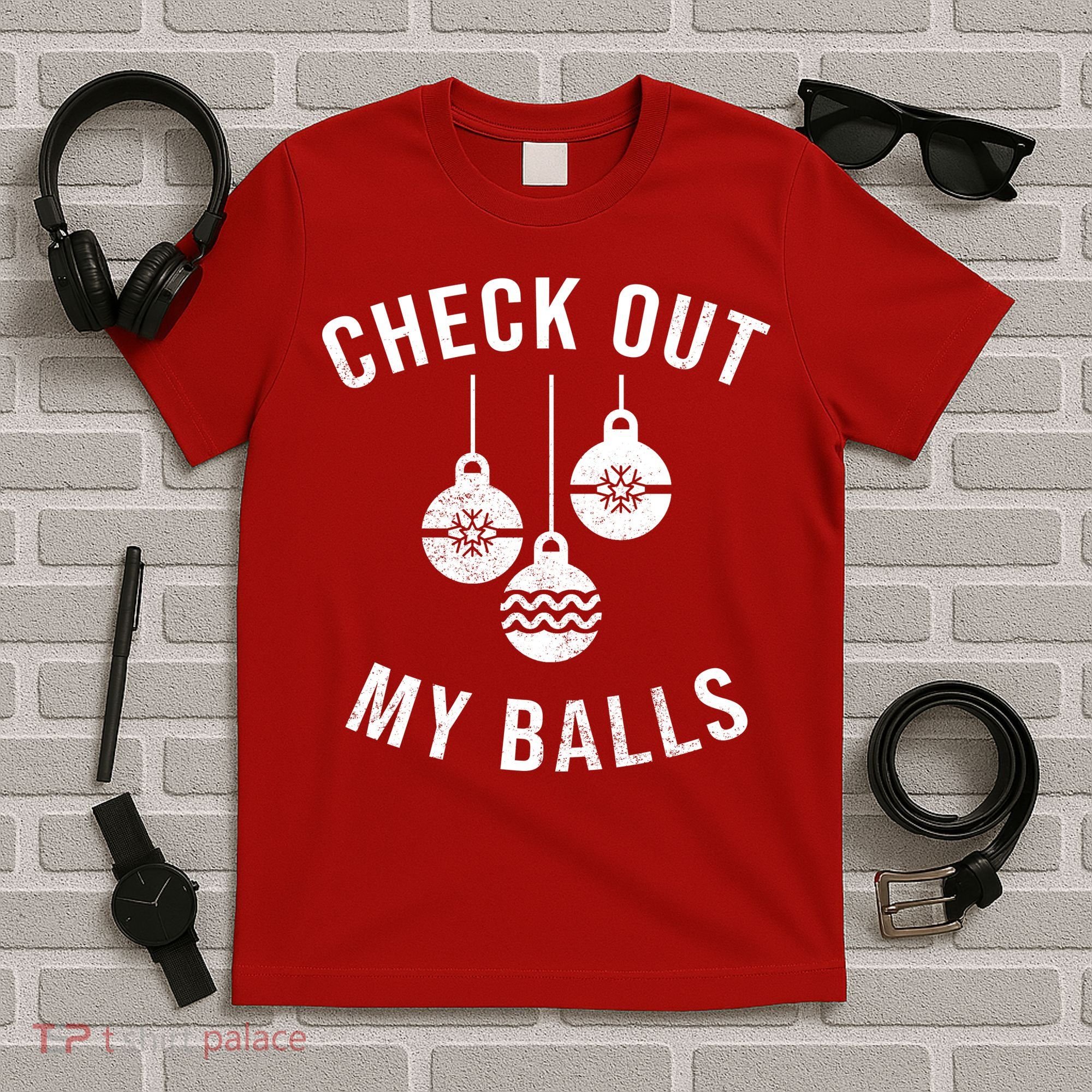 Checkout Out My Balls Funny XMas Christmas T-Shirt