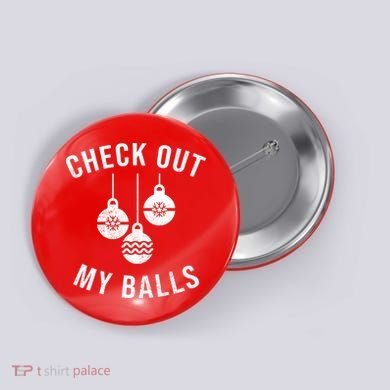 Checkout Out My Balls Funny XMas Christmas Button