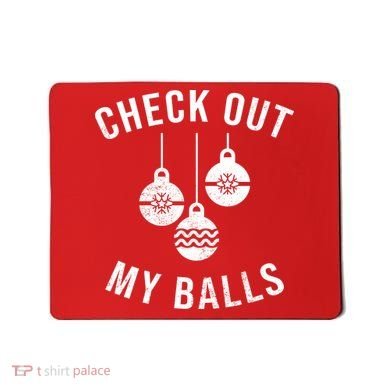 Checkout Out My Balls Funny XMas Christmas Mousepad