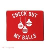Checkout Out My Balls Funny XMas Christmas Mousepad thumb 0