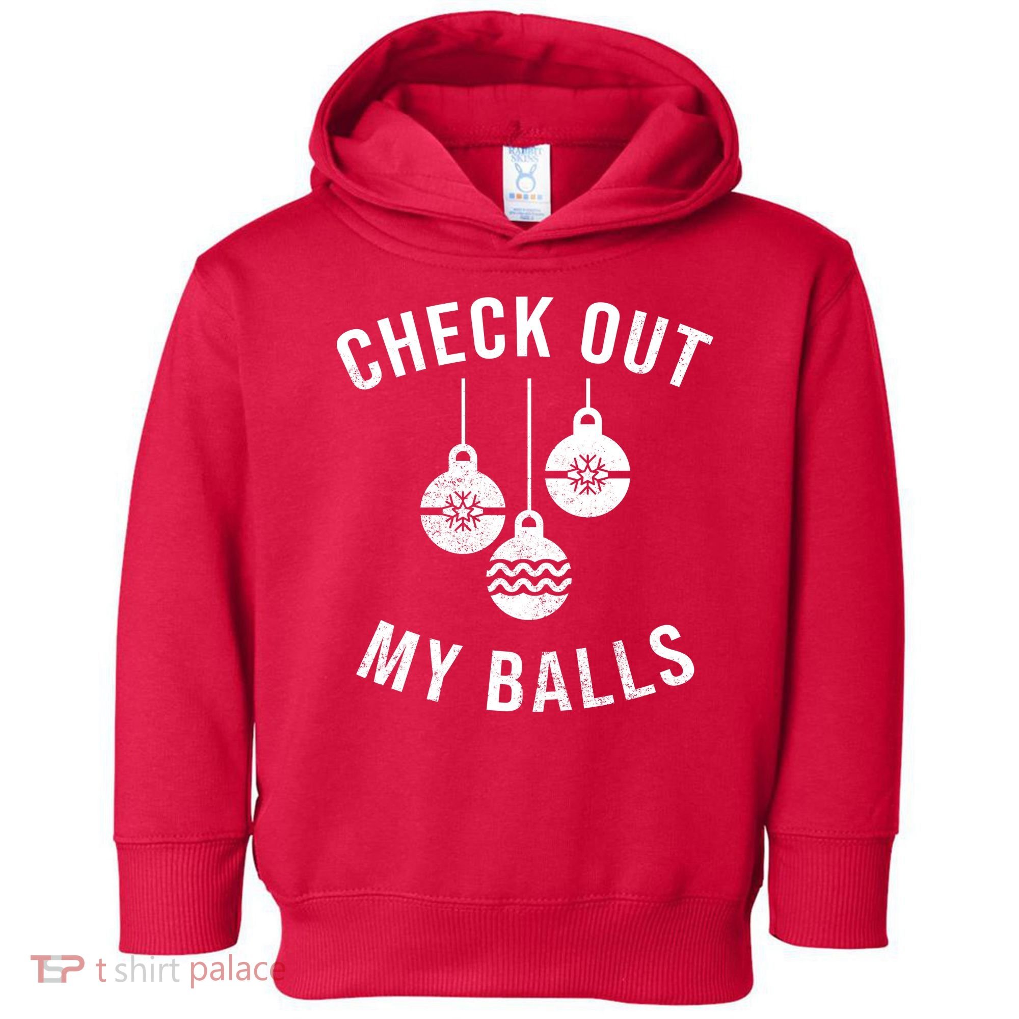 Checkout Out My Balls Funny XMas Christmas Toddler Hoodie