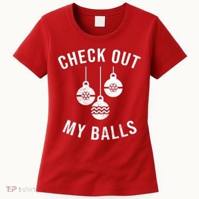 Checkout Out My Balls Funny XMas Christmas Women's T-Shirt