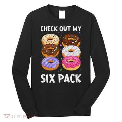 Check Out My Six Pack Donut Funny Gym Long Sleeve Shirt