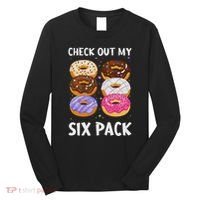 Check Out My Six Pack Donut Funny Gym Long Sleeve Shirt thumb 0