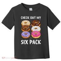 Check Out My Six Pack Donut Funny Gym Toddler T-Shirt thumb 0