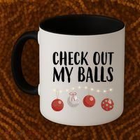 Check Out My Balls Funny Christmas Ornament Coffee Mug thumb 2