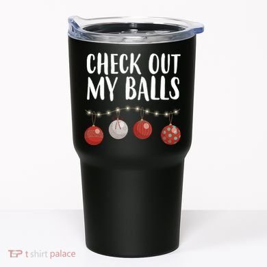 Check Out My Balls Funny Christmas Ornament Tumbler