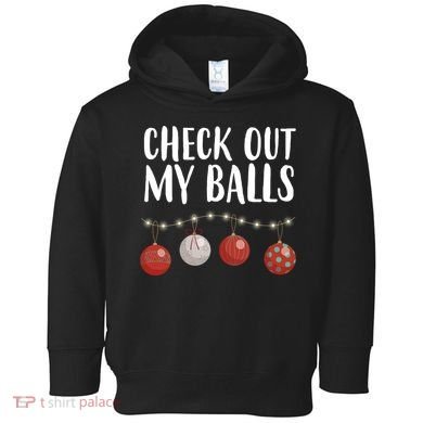 Check Out My Balls Funny Christmas Ornament Toddler Hoodie