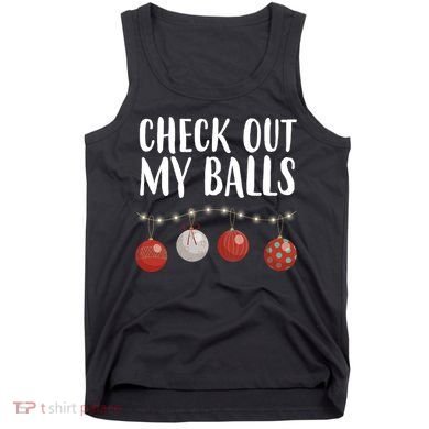 Check Out My Balls Funny Christmas Ornament Tank Top