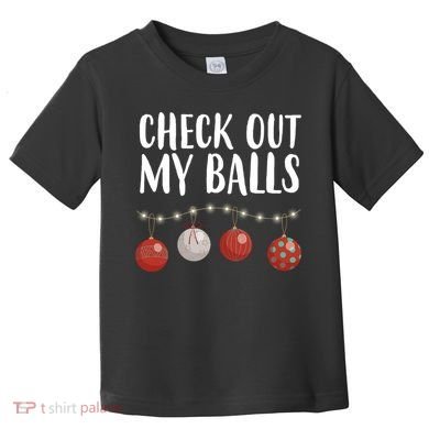 Check Out My Balls Funny Christmas Ornament Toddler T-Shirt