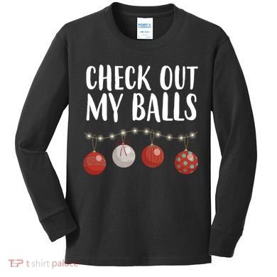 Check Out My Balls Funny Christmas Ornament Kids Long Sleeve Shirt
