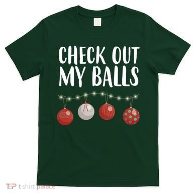 Check Out My Balls Funny Christmas Ornament T-Shirt