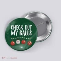 Check Out My Balls Funny Christmas Ornament Button thumb 0