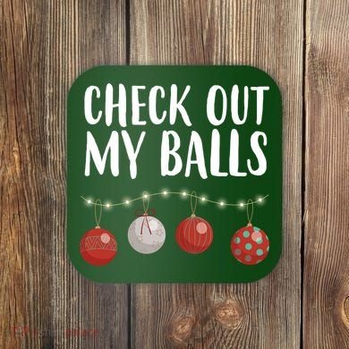 Check Out My Balls Funny Christmas Ornament Coaster