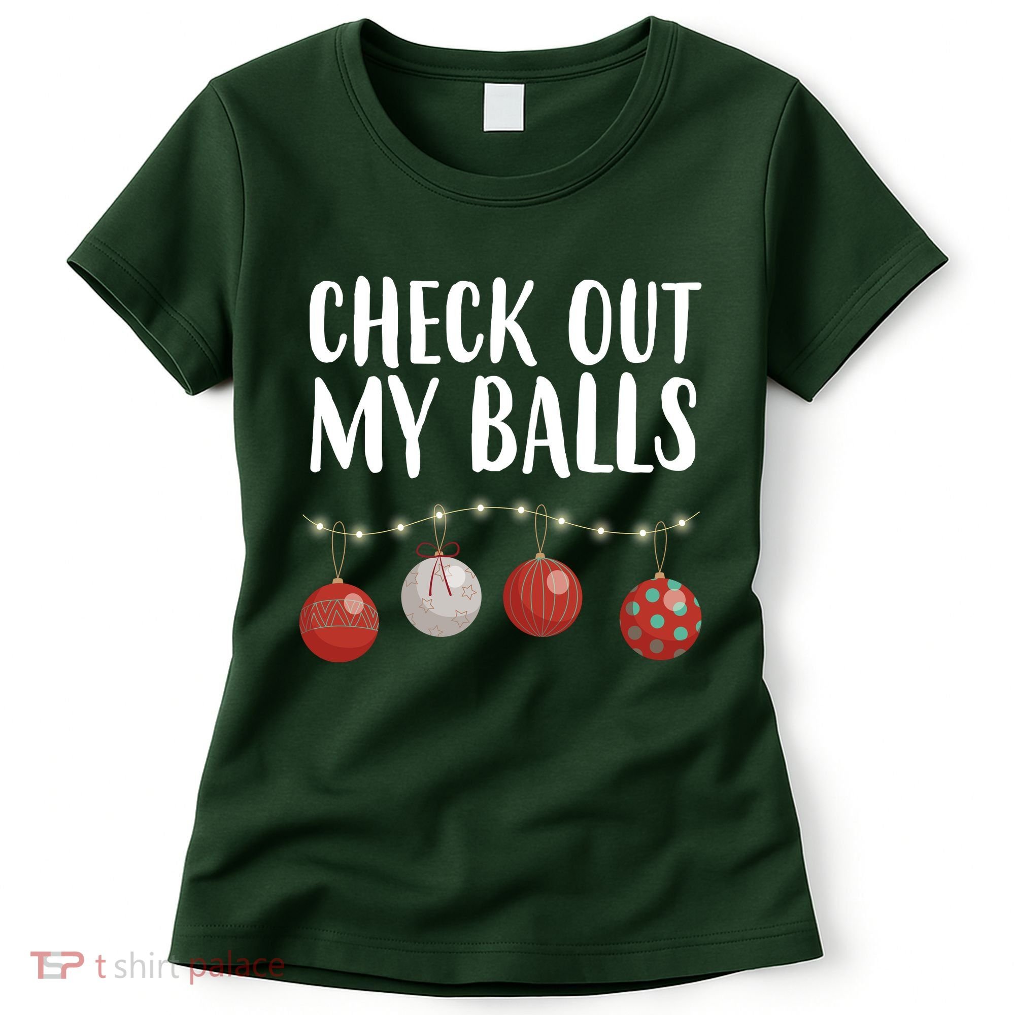Check Out My Balls Funny Christmas Ornament Women's T-Shirt