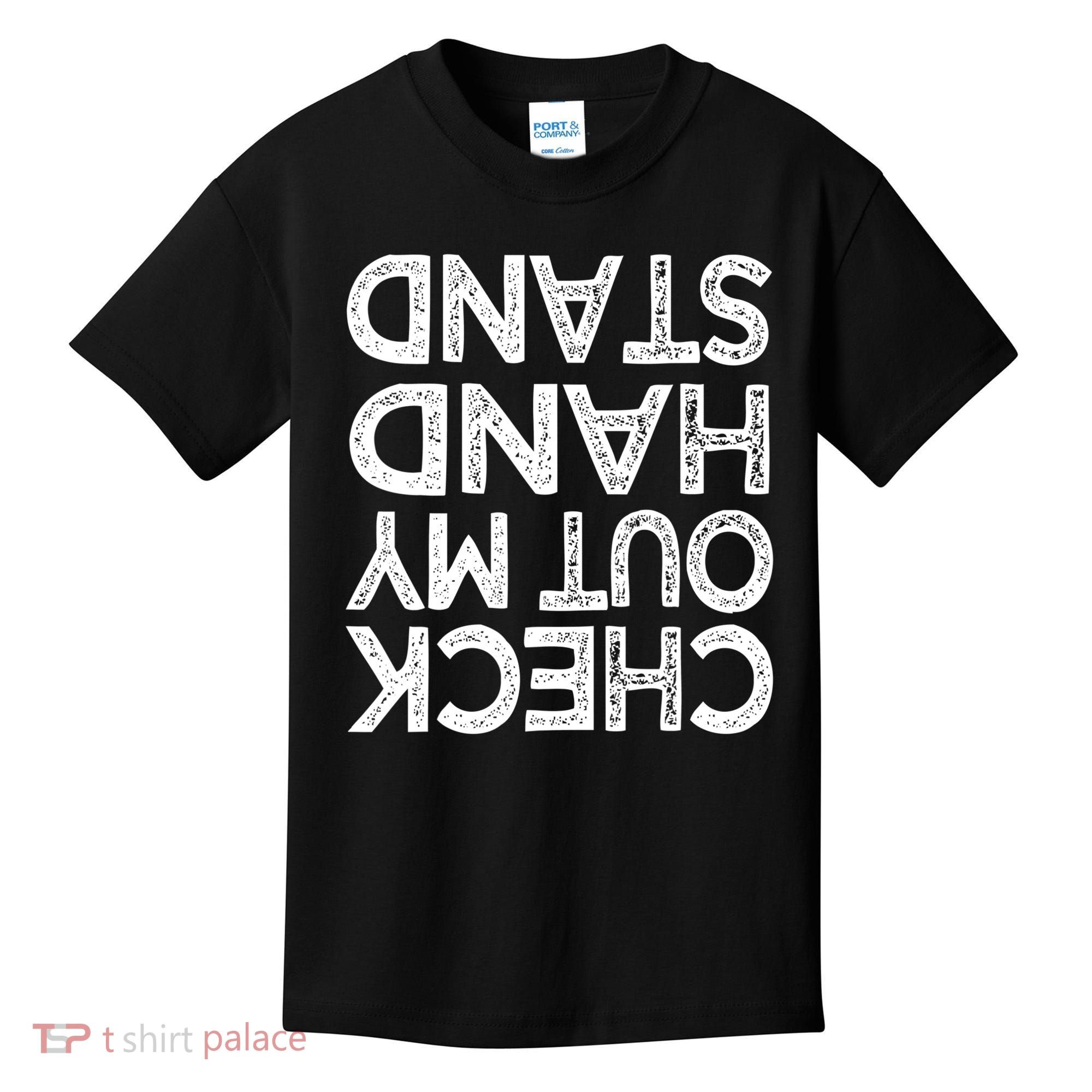 Check Out My Handstand Funny Gymnastics Gift Boys Girls TShirt Kids T-Shirt