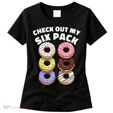 Check Out My Six Pack Funny Donut Design Women's T-Shirt