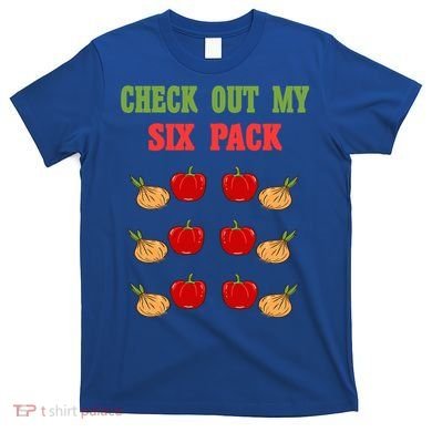 Check Out My Six 6 Pack Onion Paprika Weightlift Gift T-Shirt