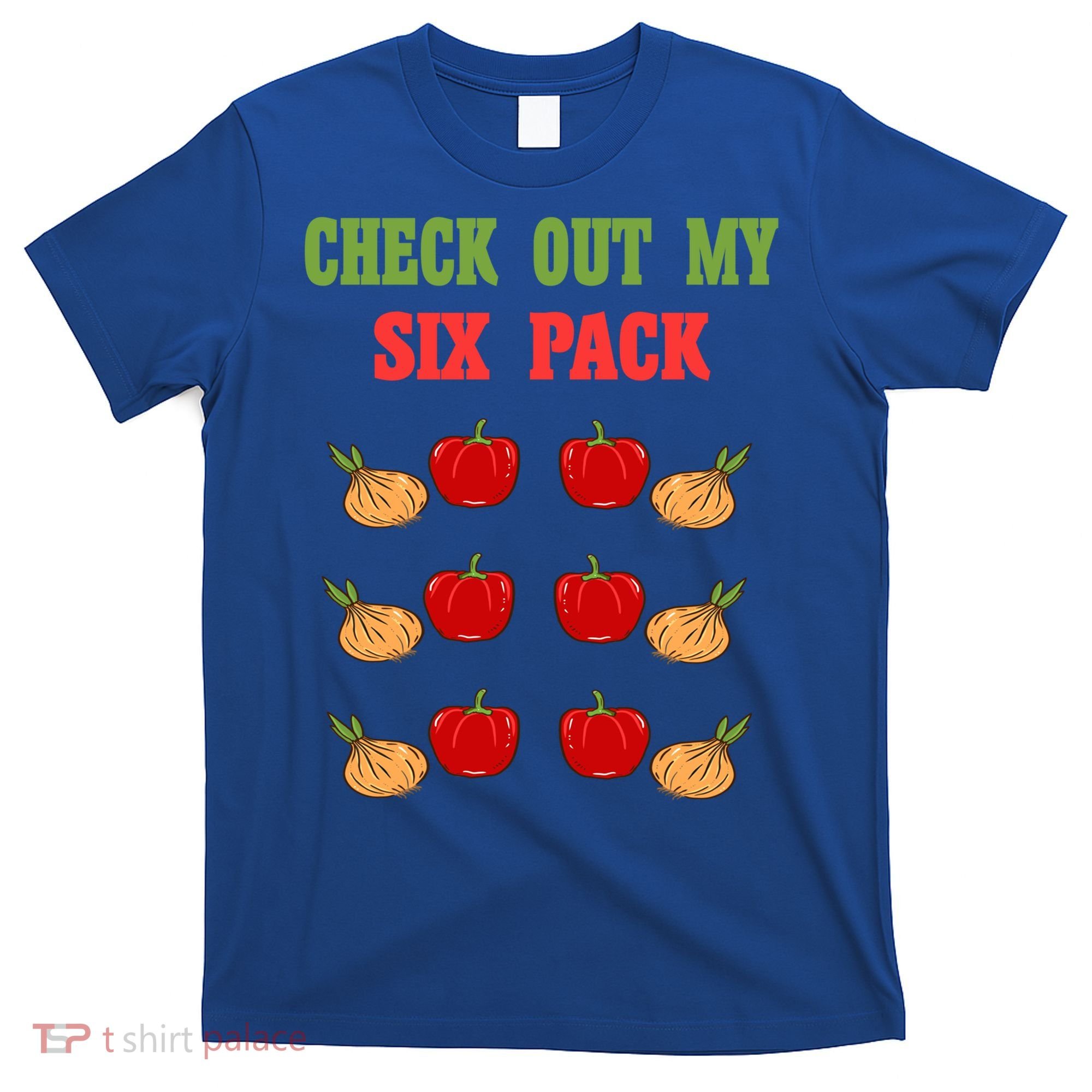 Check Out My Six 6 Pack Onion Paprika Weightlift Gift T-Shirt