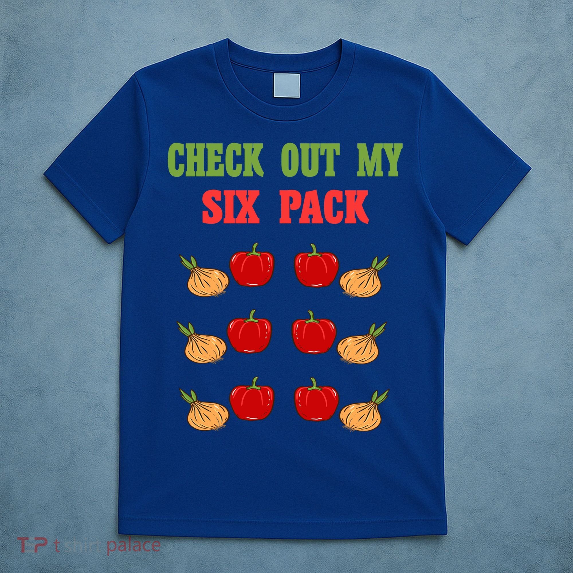 Check Out My Six 6 Pack Onion Paprika Weightlift Gift T-Shirt