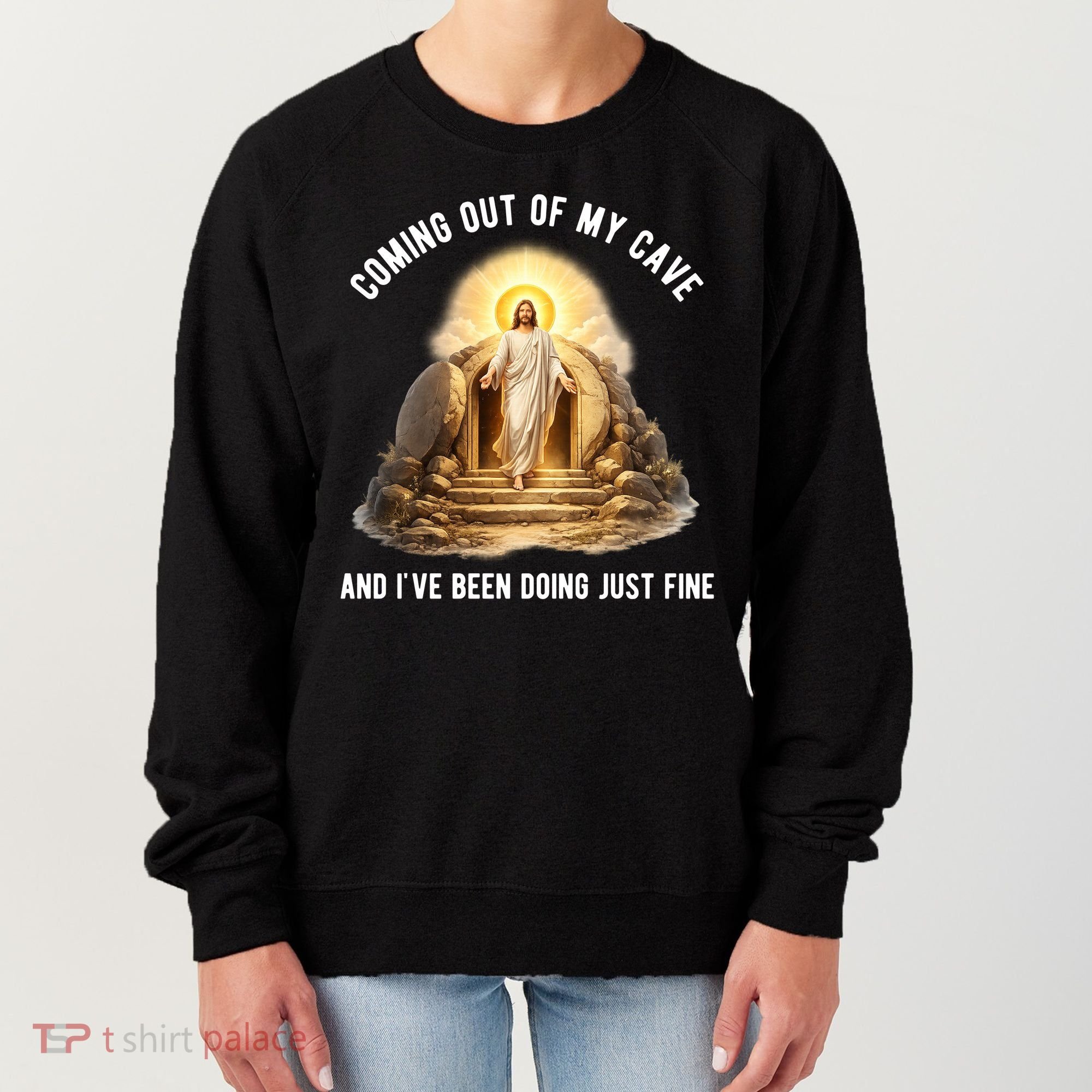Coming Out My Cave Jesus Resurrection Women's Sweatshirt