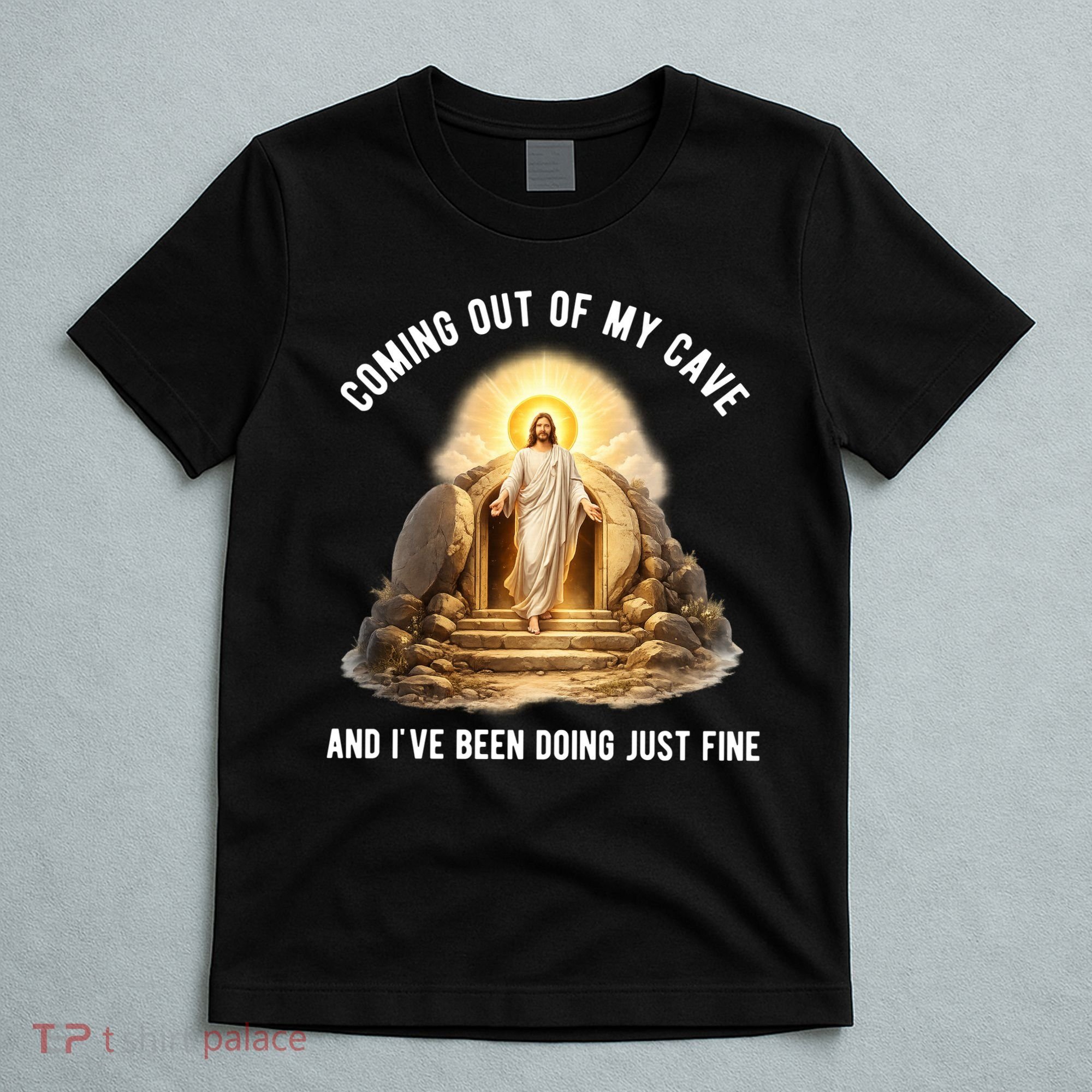 Coming Out My Cave Jesus Resurrection T-Shirt