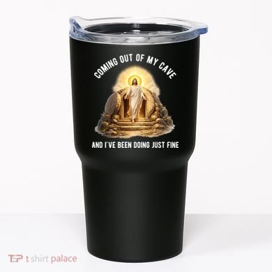 Coming Out My Cave Jesus Resurrection Tumbler