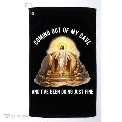 Coming Out My Cave Jesus Resurrection Golf Towel