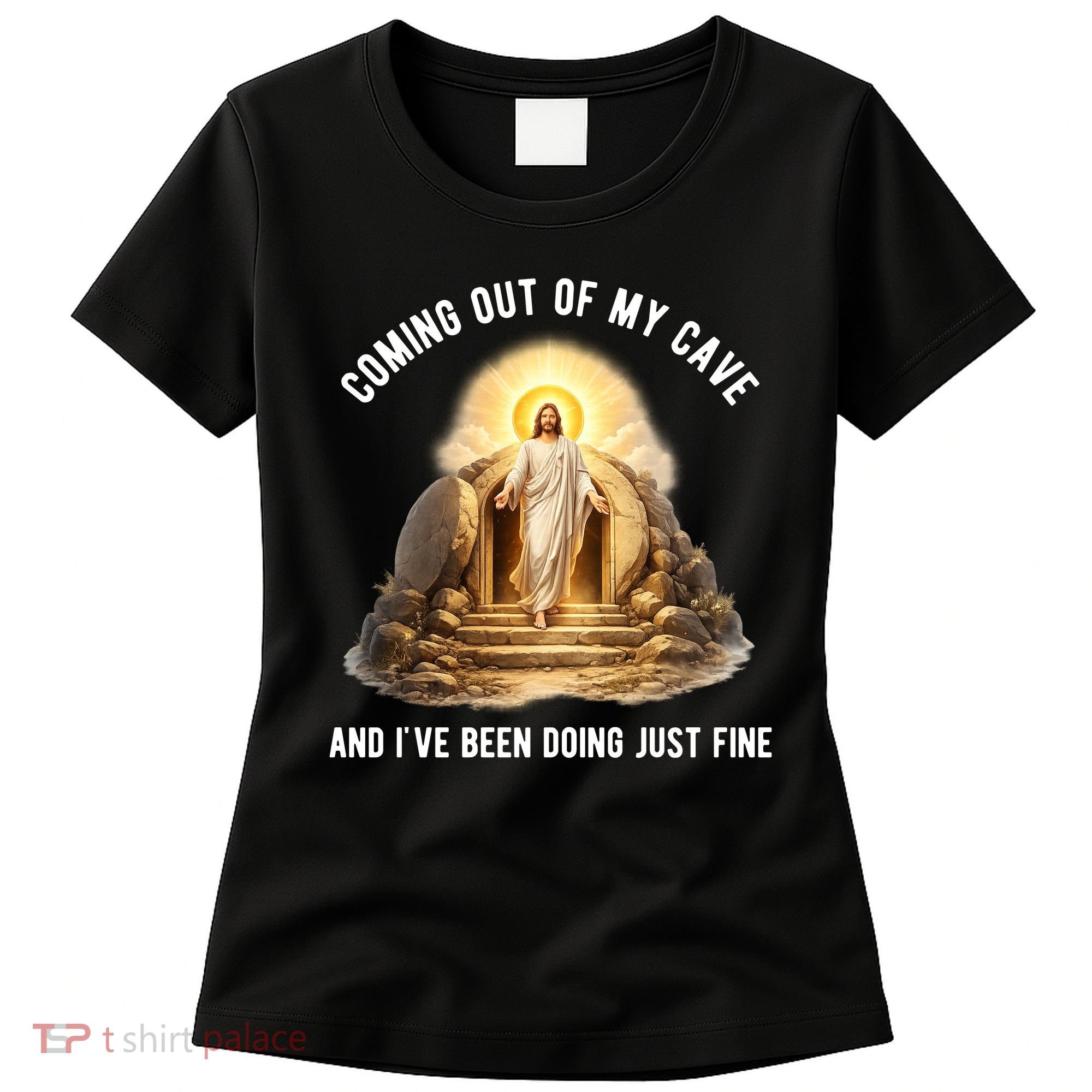 Coming Out My Cave Jesus Resurrection Women's T-Shirt
