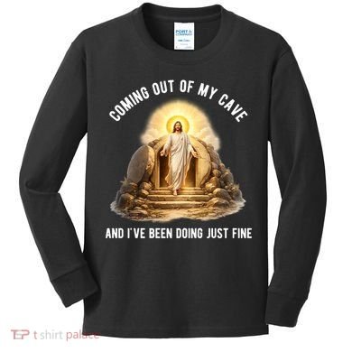 Coming Out My Cave Jesus Resurrection Kids Long Sleeve Shirt