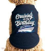 Cruising On My Birthday Cruise Trip Vacation Birthday Party Doggie Tank thumb 0