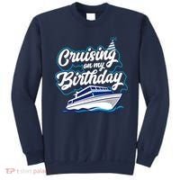 Cruising On My Birthday Cruise Trip Vacation Birthday Party Sweatshirt thumb 0