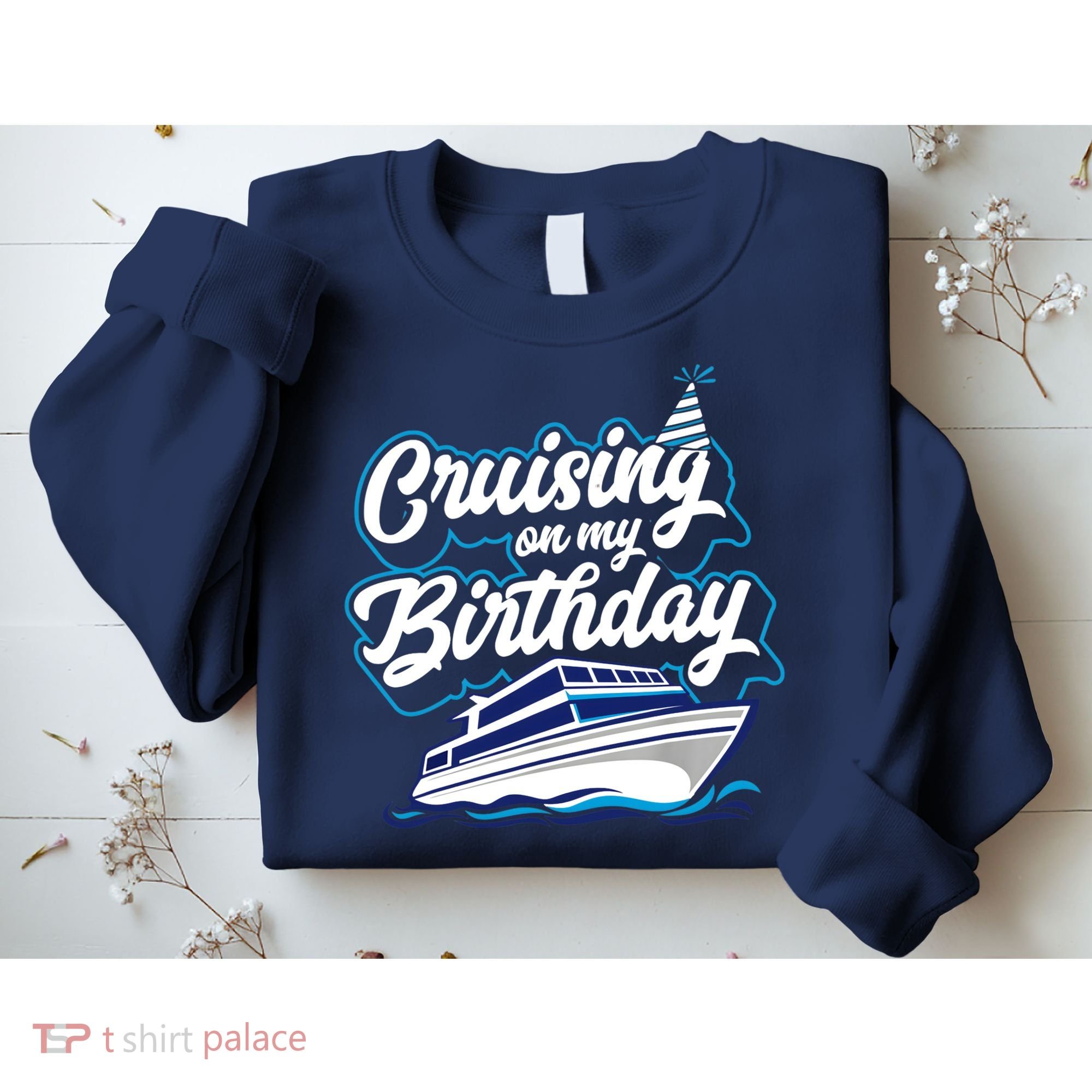 Cruising On My Birthday Cruise Trip Vacation Birthday Party Sweatshirt