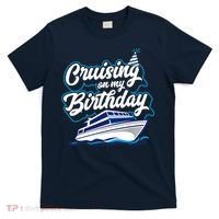 Cruising On My Birthday Cruise Trip Vacation Birthday Party T-Shirt thumb 0